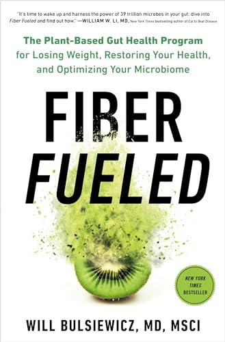 Fiber Fueled: The Plant-Based Gut Health Program for Losing Weight, Restoring Your Health, andOptimizing Your Microbiome Cover