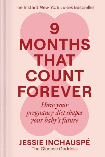 9 Months That Count Forever: How Your Pregnancy Diet Shapes Your Baby's Future cover