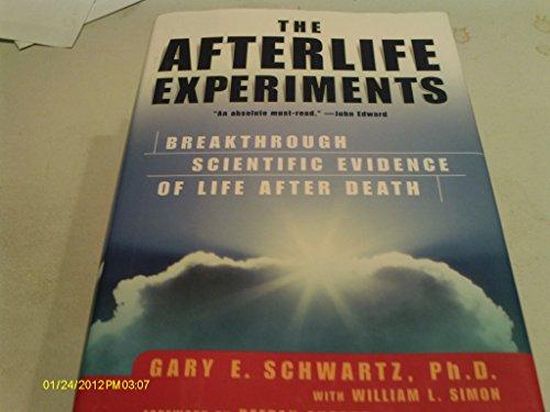 The Afterlife Experiments: Breakthrough Scientific Evidence of Life After Death cover