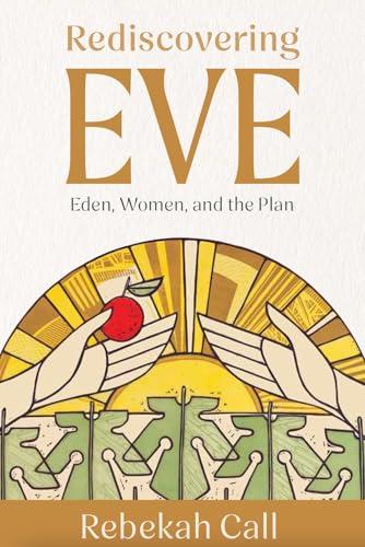 Rediscovering Eve: Eden, Women, and the Plan Cover