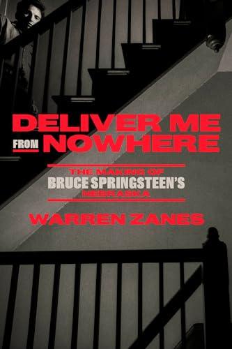 Deliver Me from Nowhere: The Making of Bruce Springsteen's Nebraska Cover