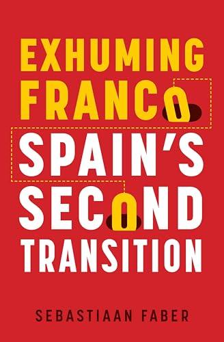 Exhuming Franco: Spain's Second Transition, Second Edition Cover