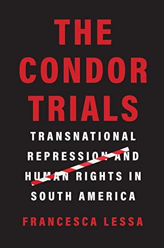 The Condor Trials: Transnational Repression and Human Rights in South America Cover