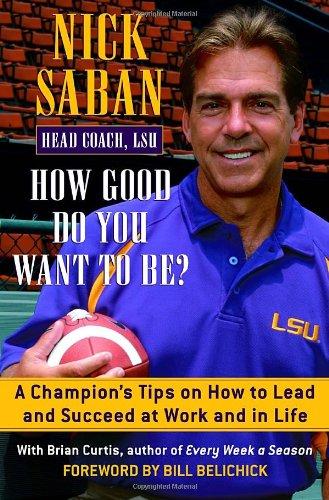How Good Do You Want to Be? A Champion's Tips on How to Lead and Succeed at Work and in Life Cover