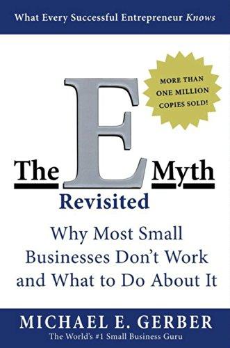 The E-Myth Revisited: Why Most Small Businesses Don't Work and What to Do About It —A Guide to Starting a Business in a Productive and Successful Way Cover