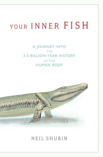 Your Inner Fish: A Journey into the 3.5-Billion-Year History of the Human Body Cover