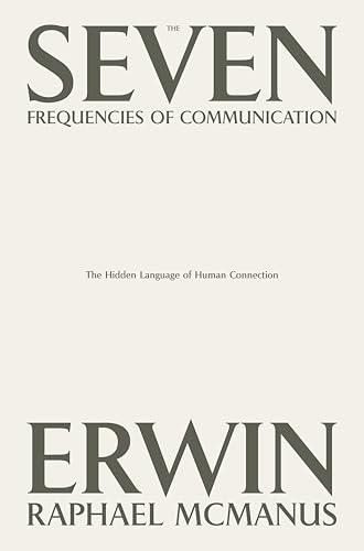 The Seven Frequencies of Communication: The Hidden Language of Human Connection Cover