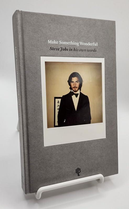Make Something Wonderful: Steve Jobs in his own words Cover