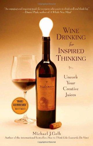 Wine Drinking for Inspired Thinking: Uncork Your Creative Juices Cover
