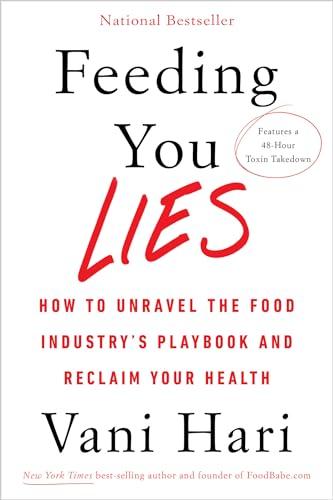 Feeding You Lies: How to Unravel the Food Industry's Playbook and Reclaim Your Health Cover