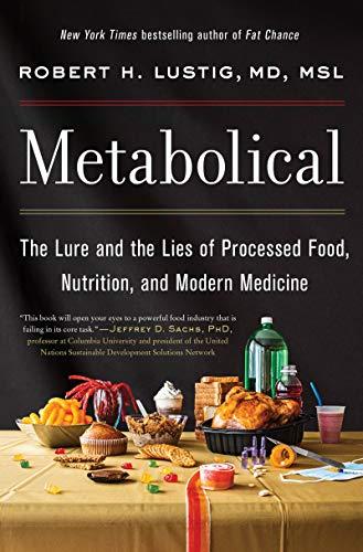 Metabolical: The Lure and the Lies of Processed Food, Nutrition and Modern Medicine―Unpacking the Science Behind Food and Health Cover