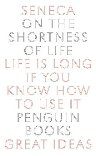 On the Shortness of Life: Life Is Long if You Know How to Use It (Penguin Great Ideas) Cover