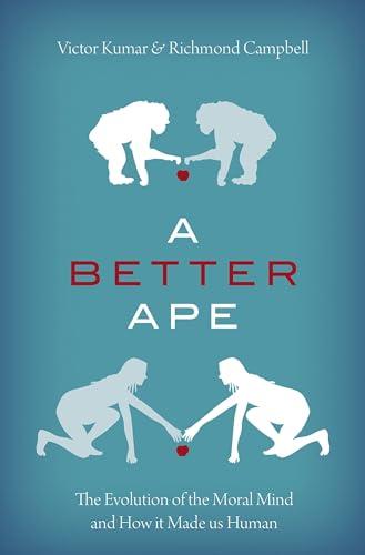 A Better Ape: The Evolution of the Moral Mind and How it Made us Human Cover