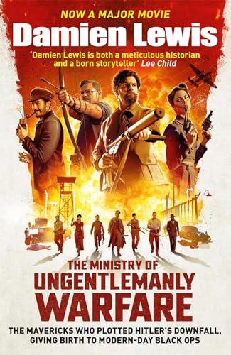 The Ministry of Ungentlemanly Warfare: Now a major Guy Ritchie film: THE MINISTRY OF UNGENTLEMANLY WARFARE Cover