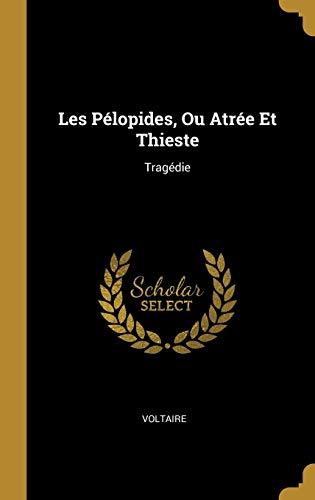 Les Pélopides, Ou Atrée Et Thieste: Tragédie (French Edition) Cover