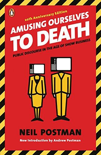 Amusing Ourselves to Death: Public Discourse in the Age of Show Business Cover