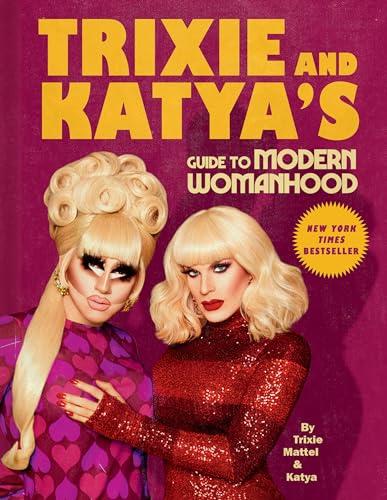 Trixie and Katya's Guide to Modern Womanhood cover