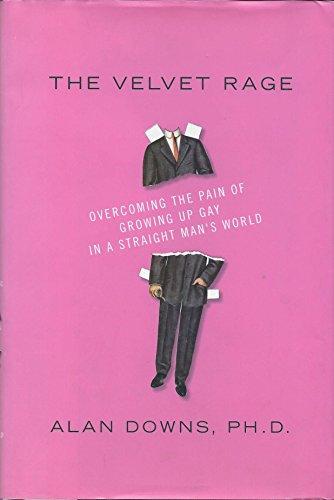 The Velvet Rage: Overcoming the Pain of Growing Up Gay in a Straight Man's World Cover