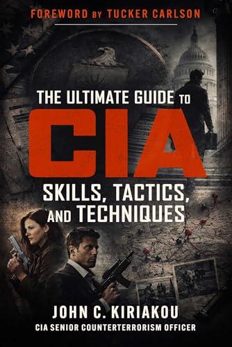 The Ultimate Guide to CIA Skills, Tactics, and Techniques cover