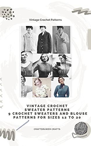 Vintage Crochet Sweater Patterns - 9 Crochet Sweaters and Blouse Patterns for Sizes 12 to 20 Cover