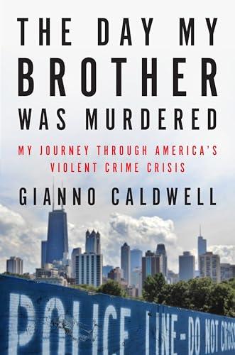 The Day My Brother Was Murdered: My Journey Through America’s Violent Crime Crisis Cover