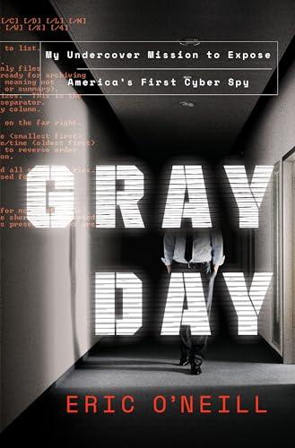 Gray Day: My Undercover Mission to Expose America's First Cyber Spy Cover