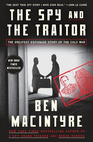 The Spy and the Traitor: The Greatest Espionage Story of the Cold War Cover