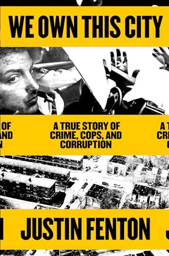 We Own This City: A True Story of Crime, Cops, and Corruption Cover