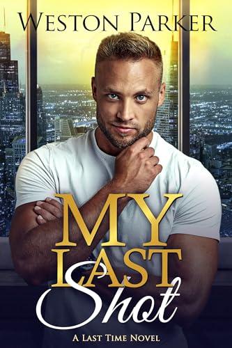 My Last Shot (A Last Time Novel Book 4) Cover