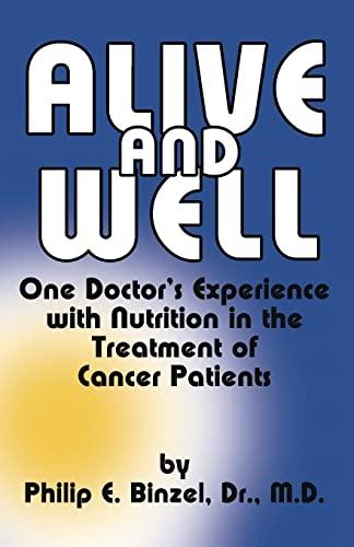 Alive and Well: One Doctor's Experience With Nutrition in the Treatment of Cancer Patients Cover