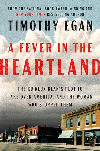 A Fever in the Heartland: The Ku Klux Klan's Plot to Take Over America, and the Woman Who Stopped Them Cover