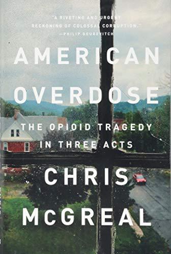 American Overdose: The Opioid Tragedy in Three Acts Cover