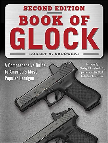 Book of Glock, Second Edition: A Comprehensive Guide to America's Most Popular Handgun Cover