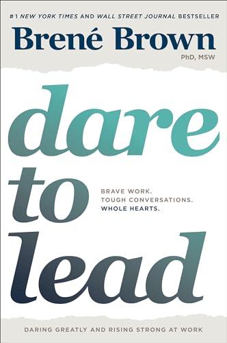 Dare to Lead: Brave Work. Tough Conversations. Whole Hearts. Cover