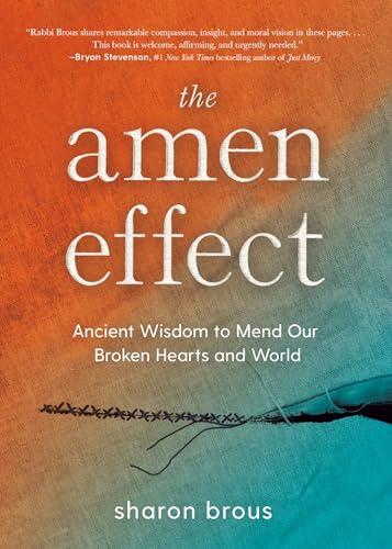 The Amen Effect: Ancient Wisdom to Mend Our Broken Hearts and World cover