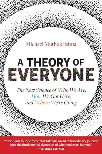 A Theory of Everyone: The New Science of Who We Are, How We Got Here, and Where We’re Going Cover