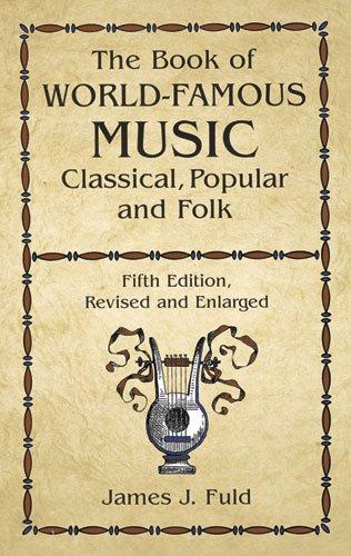 The Book of World-Famous Music: Classical, Popular, and Folk (Fifth Edition, Revised and Enlarged) (Dover Books on Music) Cover
