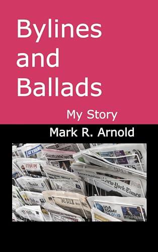 Bylines and Ballads : My Story Cover