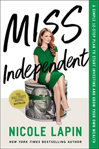 Miss Independent: A Simple 12-Step Plan to Start Investing and Grow Your Own Wealth Cover