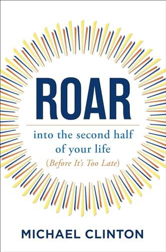 Roar: into the second half of your life (before it's too late) Cover