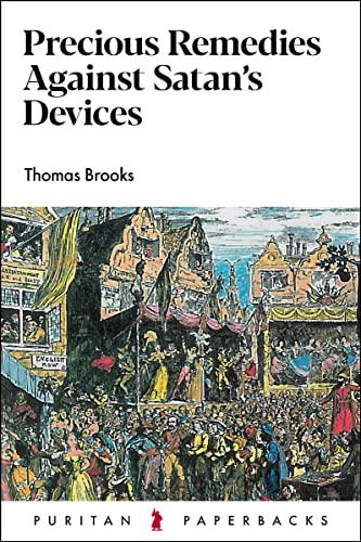 Precious Remedies Against Satan's Devices (Puritan Paperbacks) cover