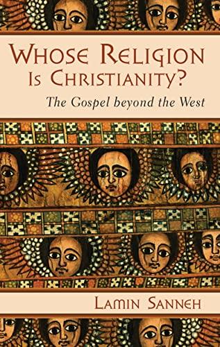 Whose Religion Is Christianity?: The Gospel beyond the West Cover