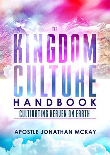 The Kingdom Culture Handbook: Cultivating Heaven On Earth Cover