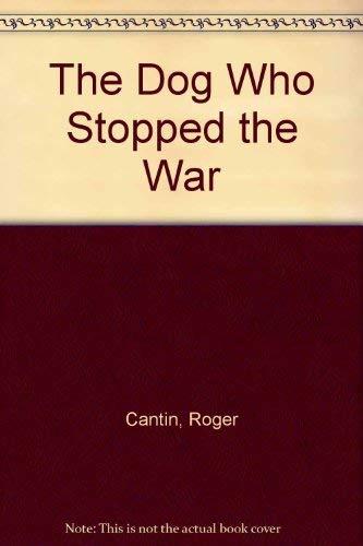 The dog who stopped the war Cover