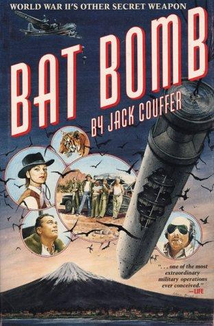 Bat Bomb: World War II's Other Secret Weapon Cover