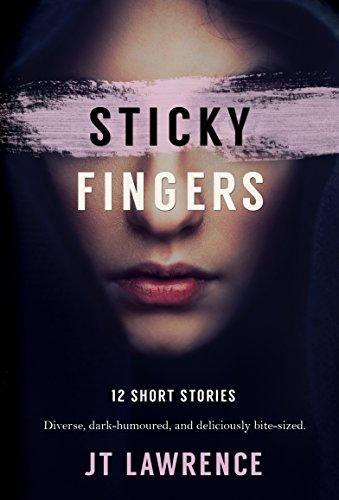 Sticky Fingers: 12 Deliciously Twisted Short Stories (Sticky Fingers Collection Book 1) Cover