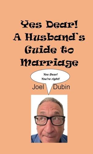 Yes Dear! A Husband's Guide to Marriage Cover