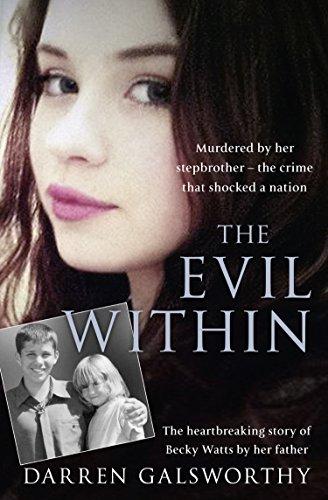The Evil Within: Murdered by her stepbrother – the crime that shocked a nation. The heartbreaking story of Becky Watts by her father Cover