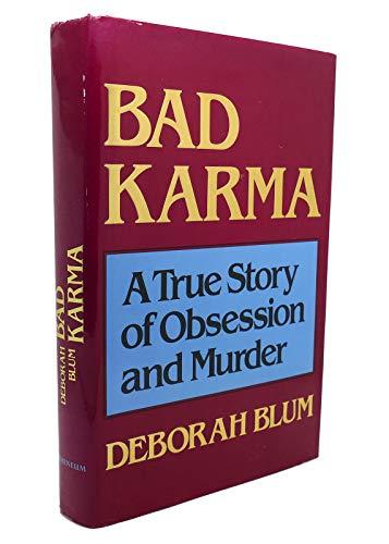 Bad karma: A true story of obsession and murder Cover