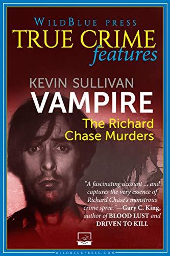 Vampire: The Richard Chase Murders (WildBlue Press True Crime) Cover